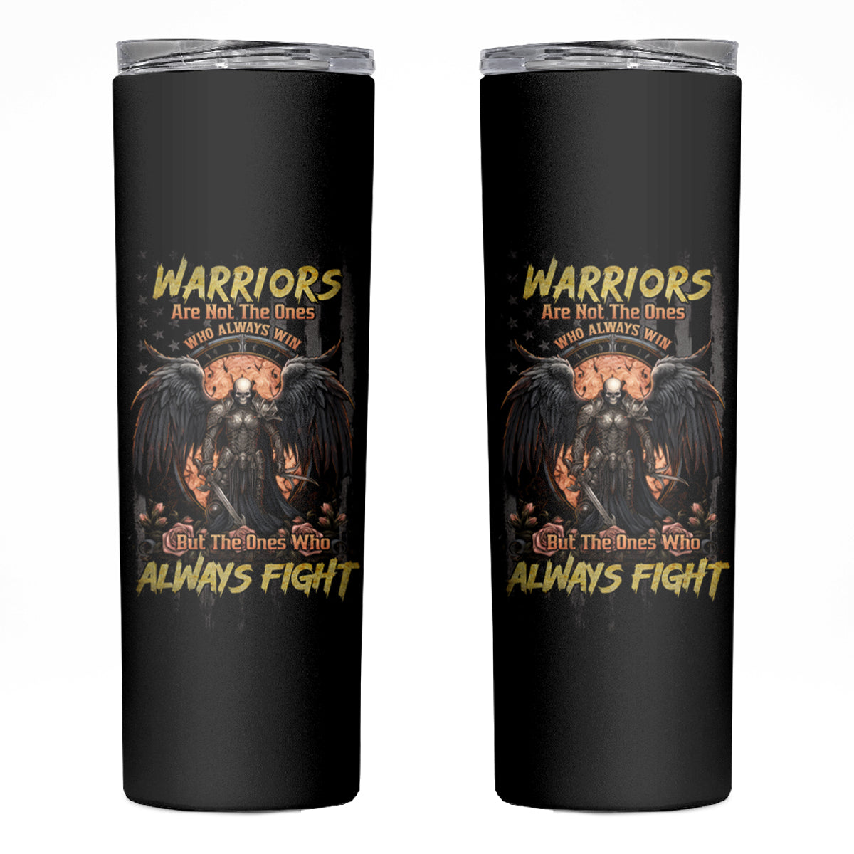 Warrior Skull Skinny Tumbler Warriors Are The One Who Always Fight - Wonder Print Shop