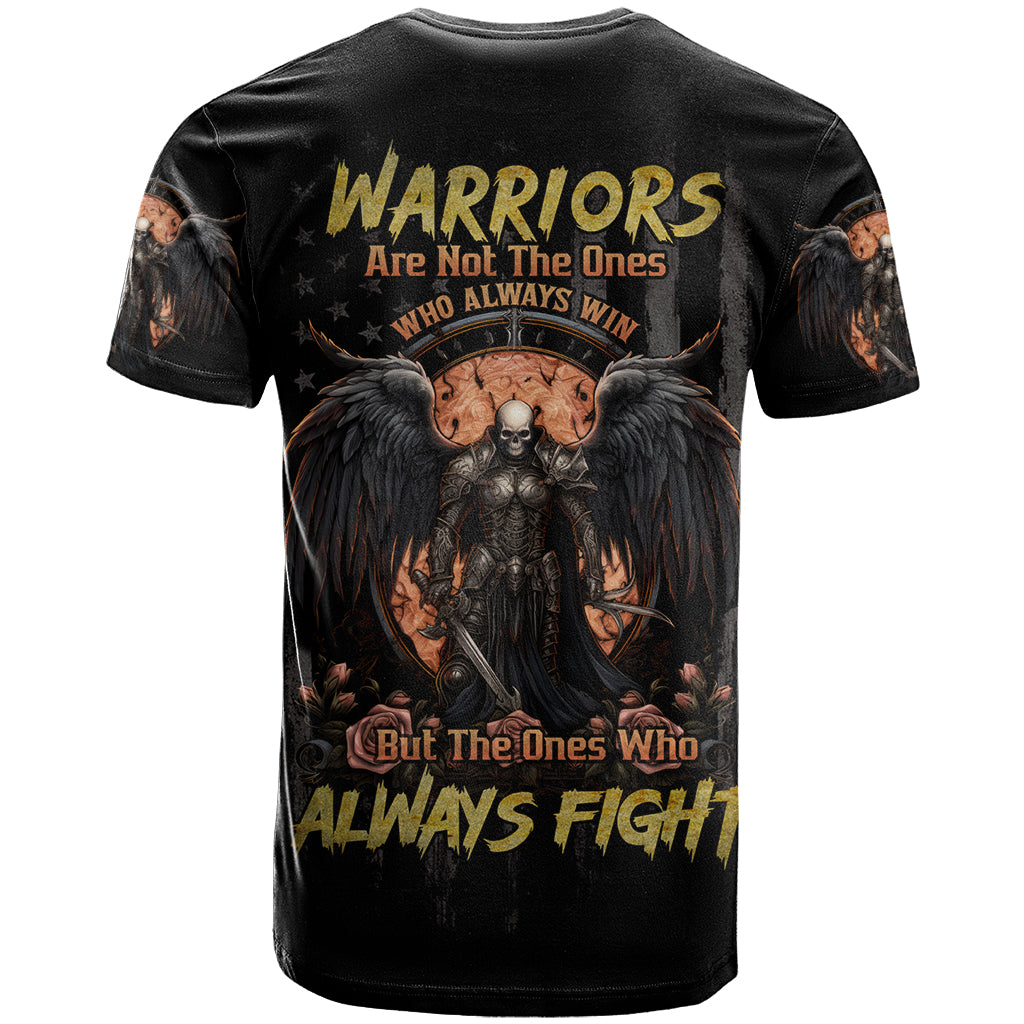 Warrior Skull T Shirt Warriors Are The One Who Always Fight - Wonder Print Shop