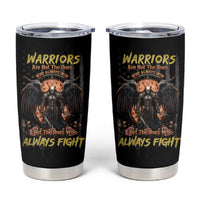 Warrior Skull Tumbler Cup Warriors Are The One Who Always Fight - Wonder Print Shop