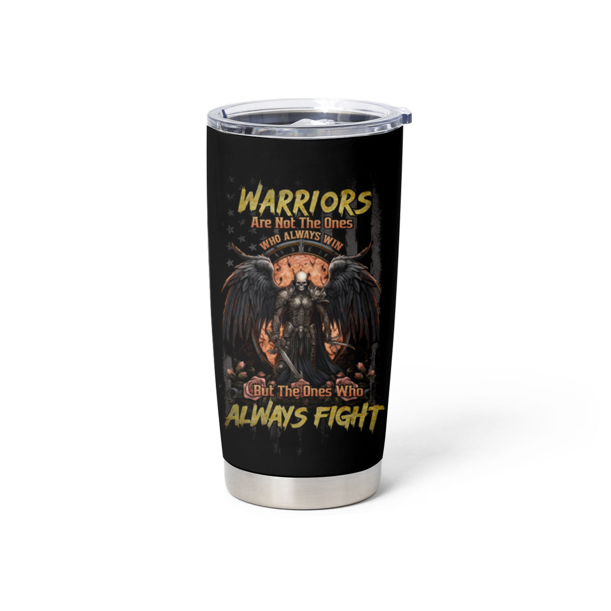 Warrior Skull Tumbler Cup Warriors Are The One Who Always Fight - Wonder Print Shop