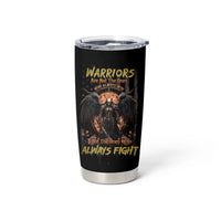 Warrior Skull Tumbler Cup Warriors Are The One Who Always Fight - Wonder Print Shop