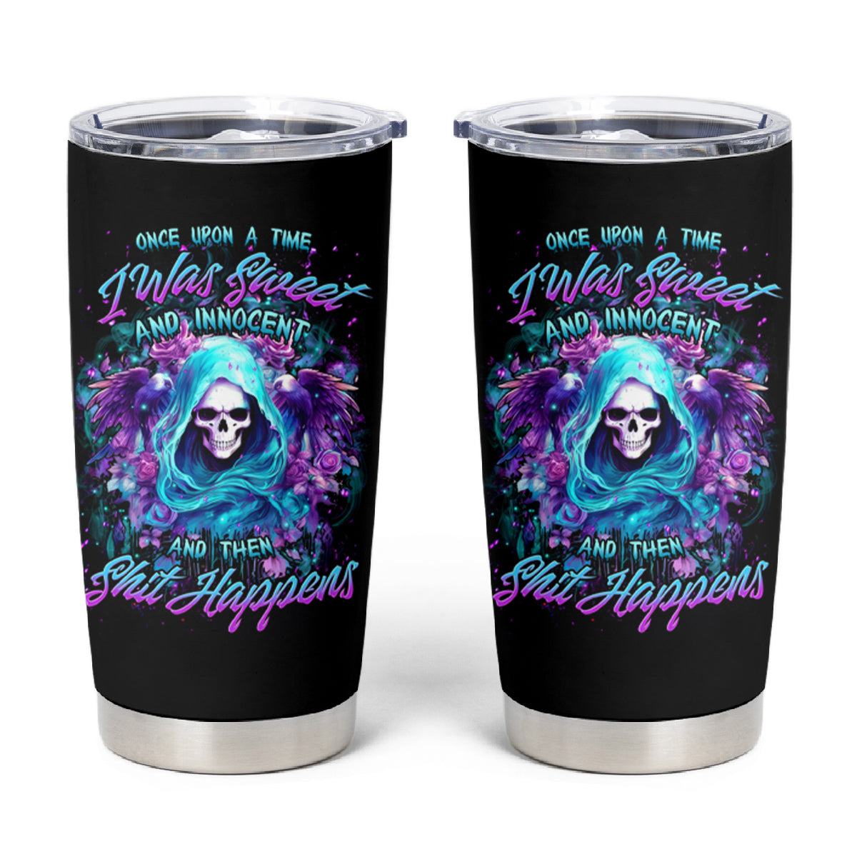 Fairy Skull Tumbler Cup Once Upon A Time I Was Sweet And Innocent And Then Shit Happens - Wonder Print Shop