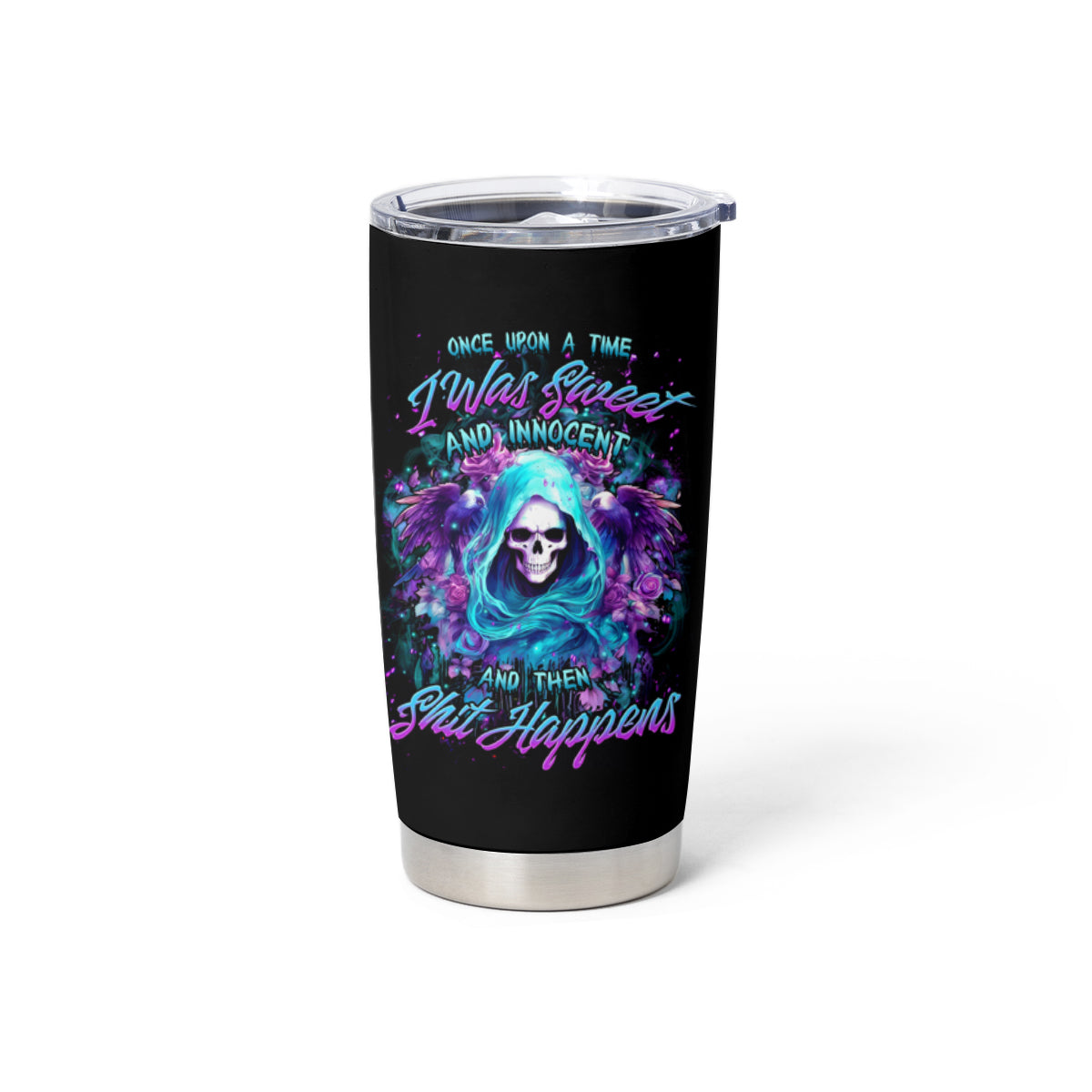 Fairy Skull Tumbler Cup Once Upon A Time I Was Sweet And Innocent And Then Shit Happens - Wonder Print Shop