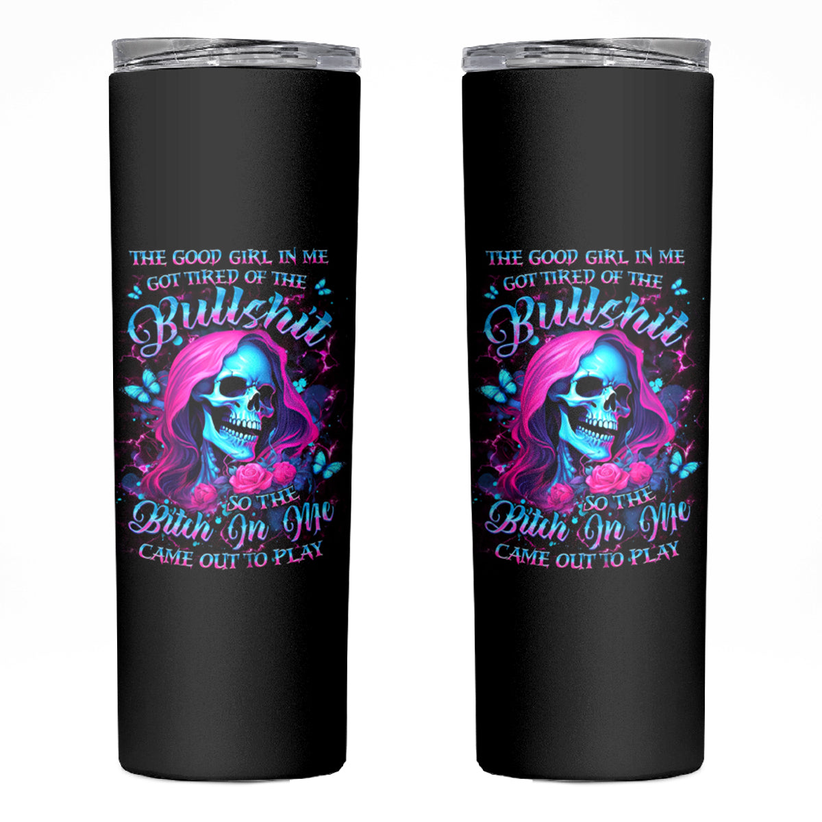 Witch Skull Skinny Tumbler The Good Girl In Me Got Tired Of The Bullshit - Wonder Print Shop