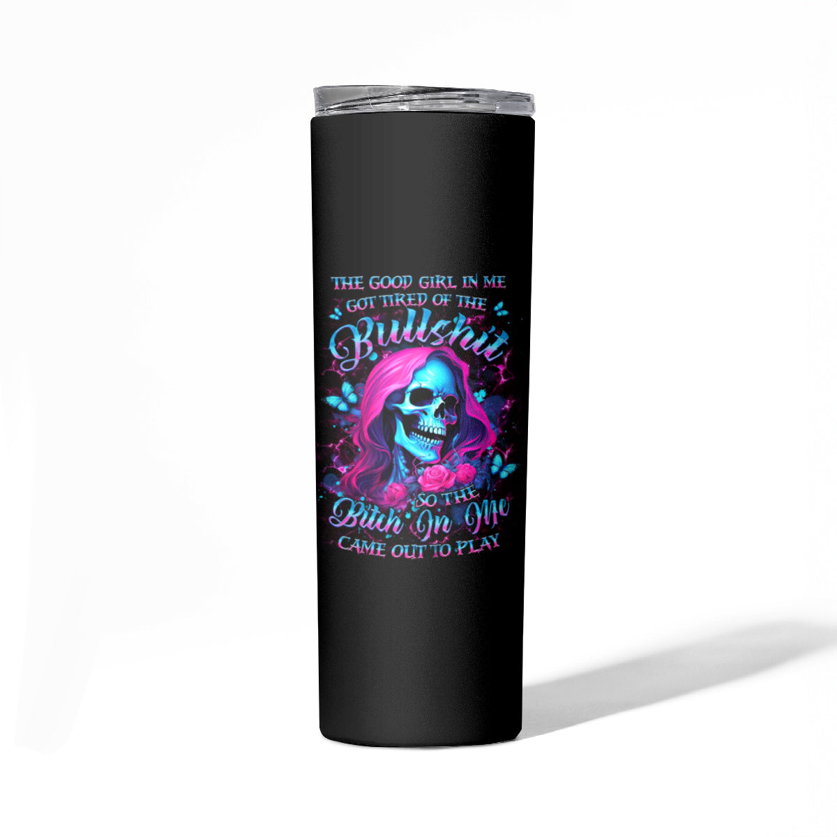 Witch Skull Skinny Tumbler The Good Girl In Me Got Tired Of The Bullshit - Wonder Print Shop