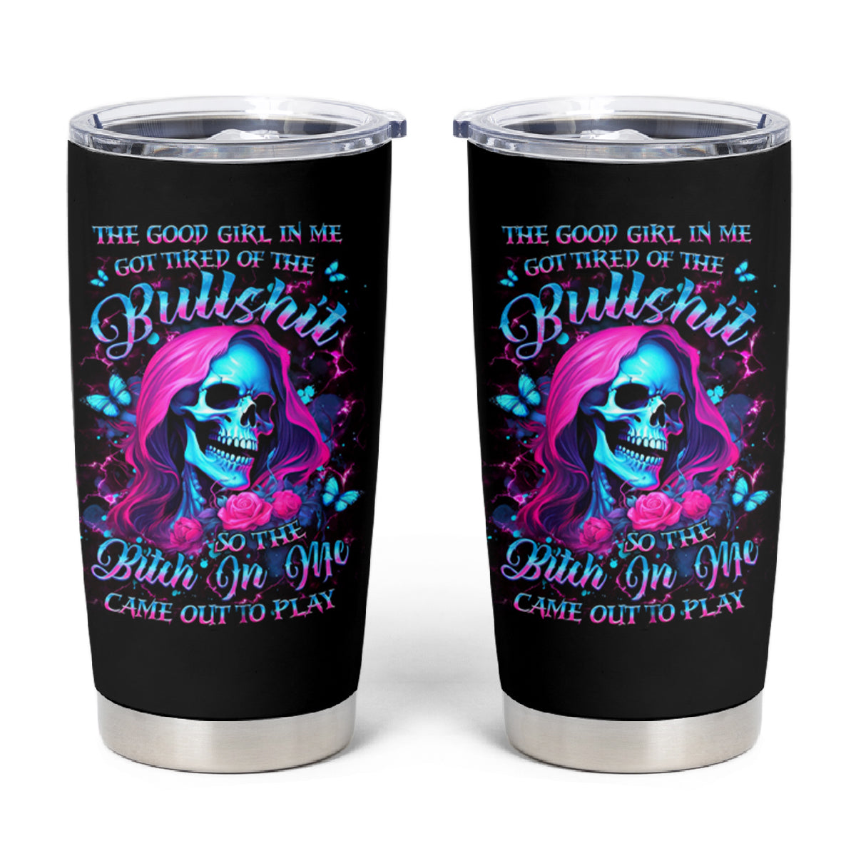 Witch Skull Tumbler Cup The Good Girl In Me Got Tired Of The Bullshit - Wonder Print Shop