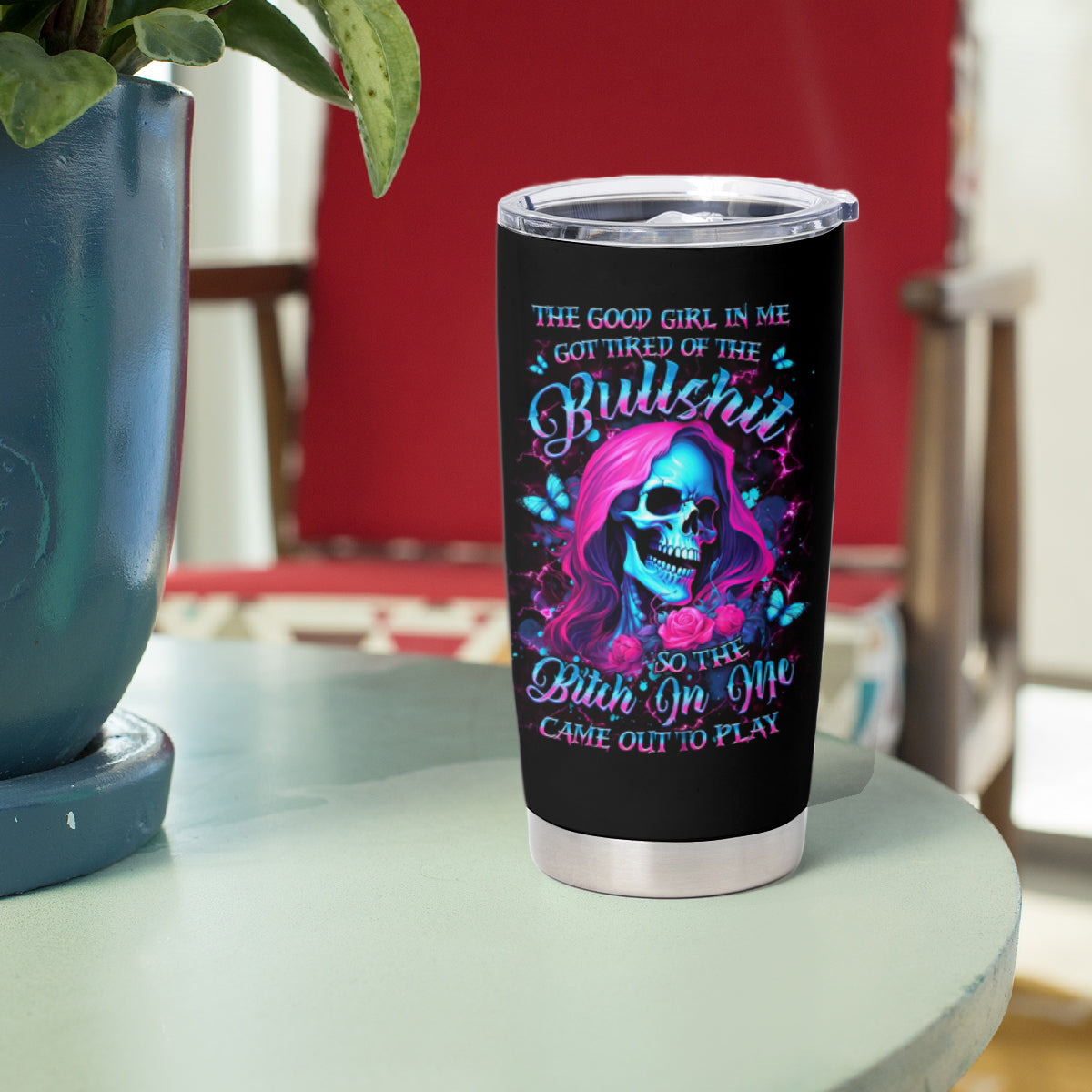 Witch Skull Tumbler Cup The Good Girl In Me Got Tired Of The Bullshit - Wonder Print Shop