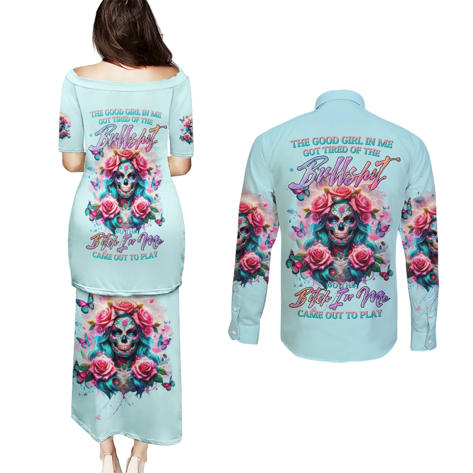 Rose Skull Couples Matching Puletasi and Long Sleeve Button Shirt The Good Girl In Me Got Tired Of The Bullshit - Wonder Print Shop