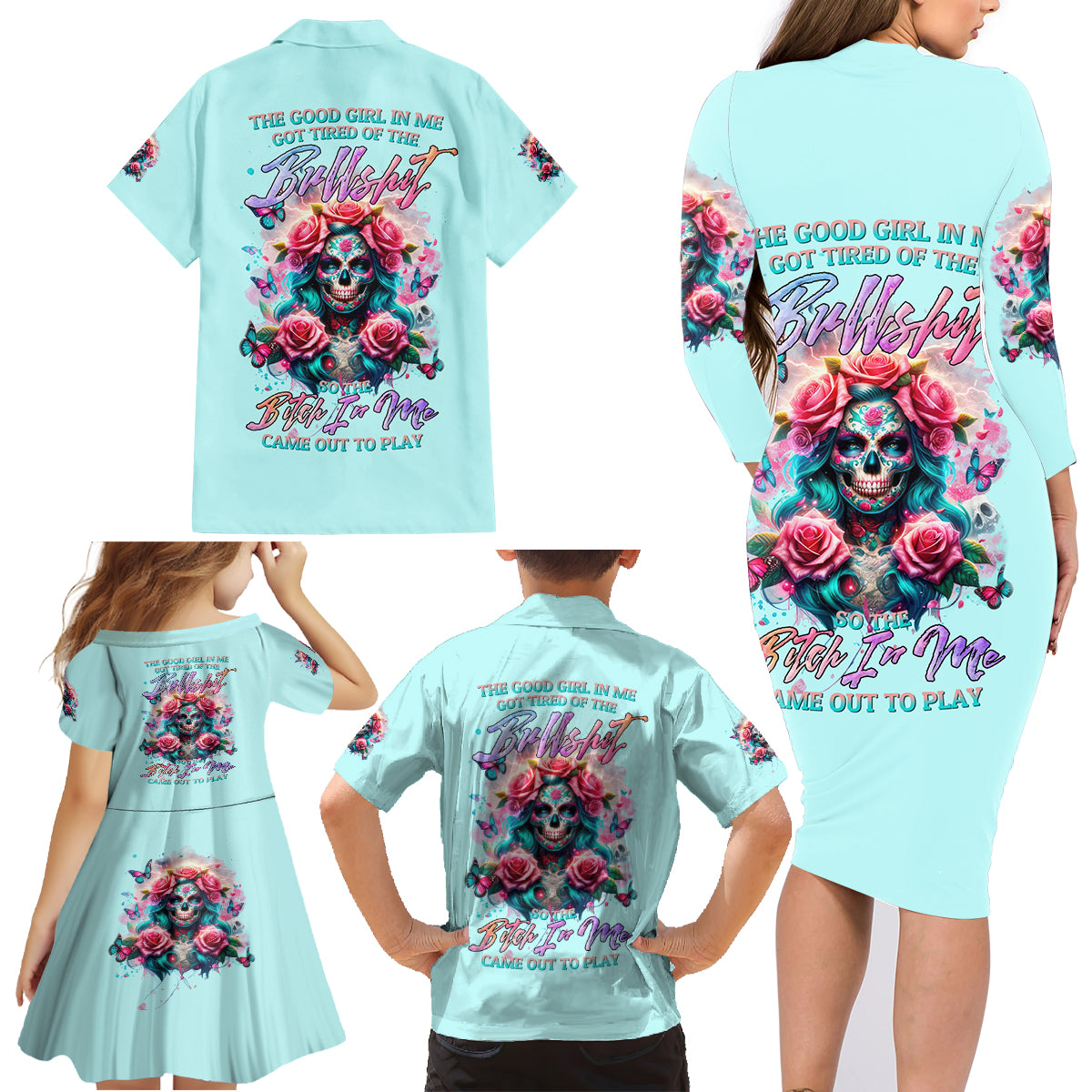 Rose Skull Family Matching Long Sleeve Bodycon Dress and Hawaiian Shirt The Good Girl In Me Got Tired Of The Bullshit - Wonder Print Shop
