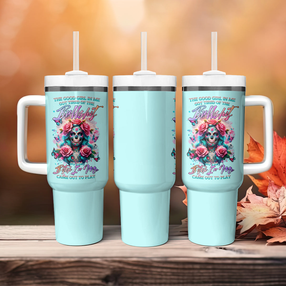 Rose Skull Tumbler With Handle The Good Girl In Me Got Tired Of The Bullshit - Wonder Print Shop