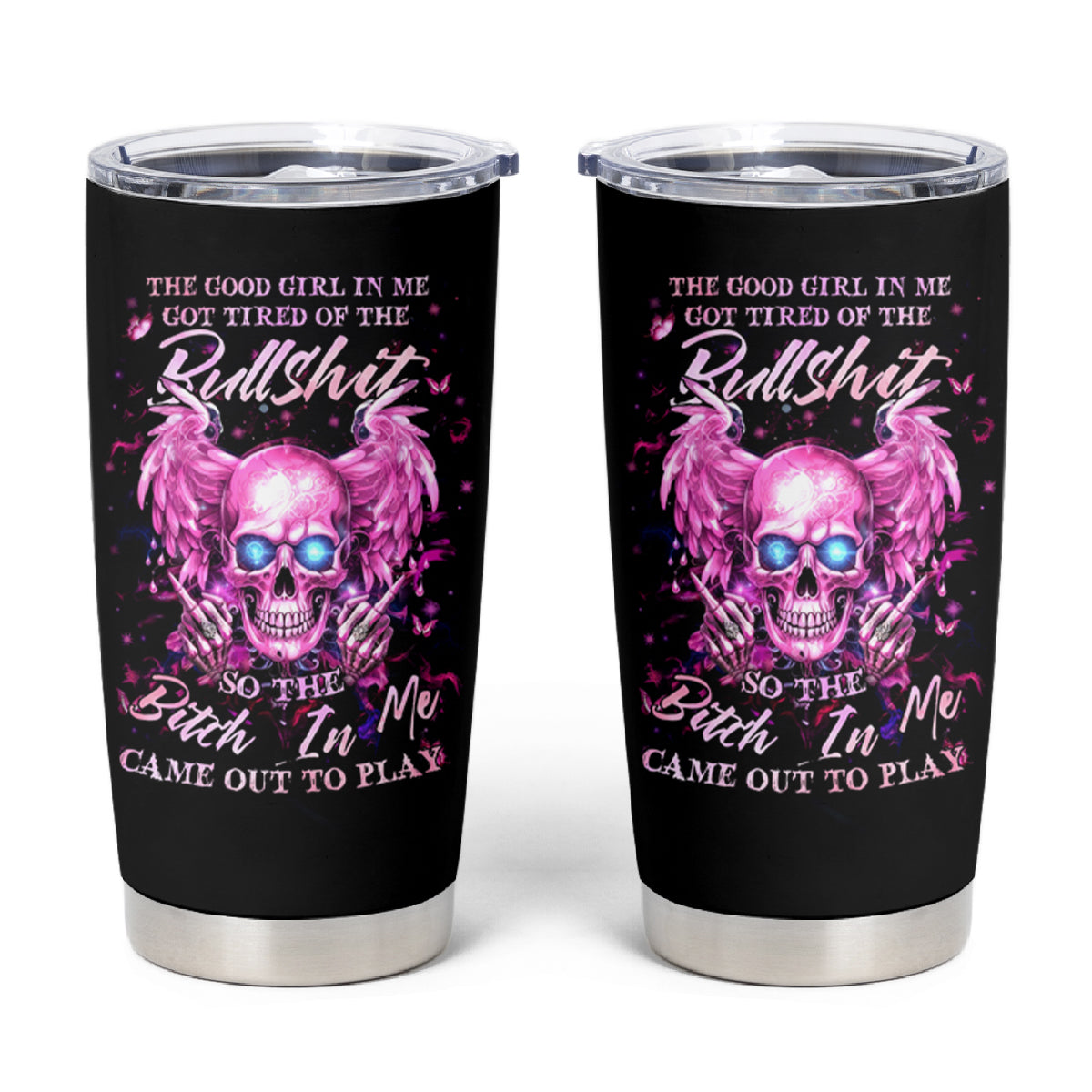 Angel Skull Tumbler Cup The Good Girl In Me Got Tired Of The Bullshit - Wonder Print Shop