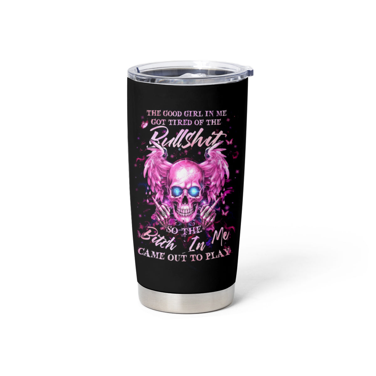 Angel Skull Tumbler Cup The Good Girl In Me Got Tired Of The Bullshit - Wonder Print Shop