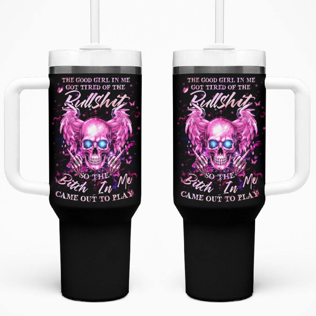 Angel Skull Tumbler With Handle The Good Girl In Me Got Tired Of The Bullshit - Wonder Print Shop