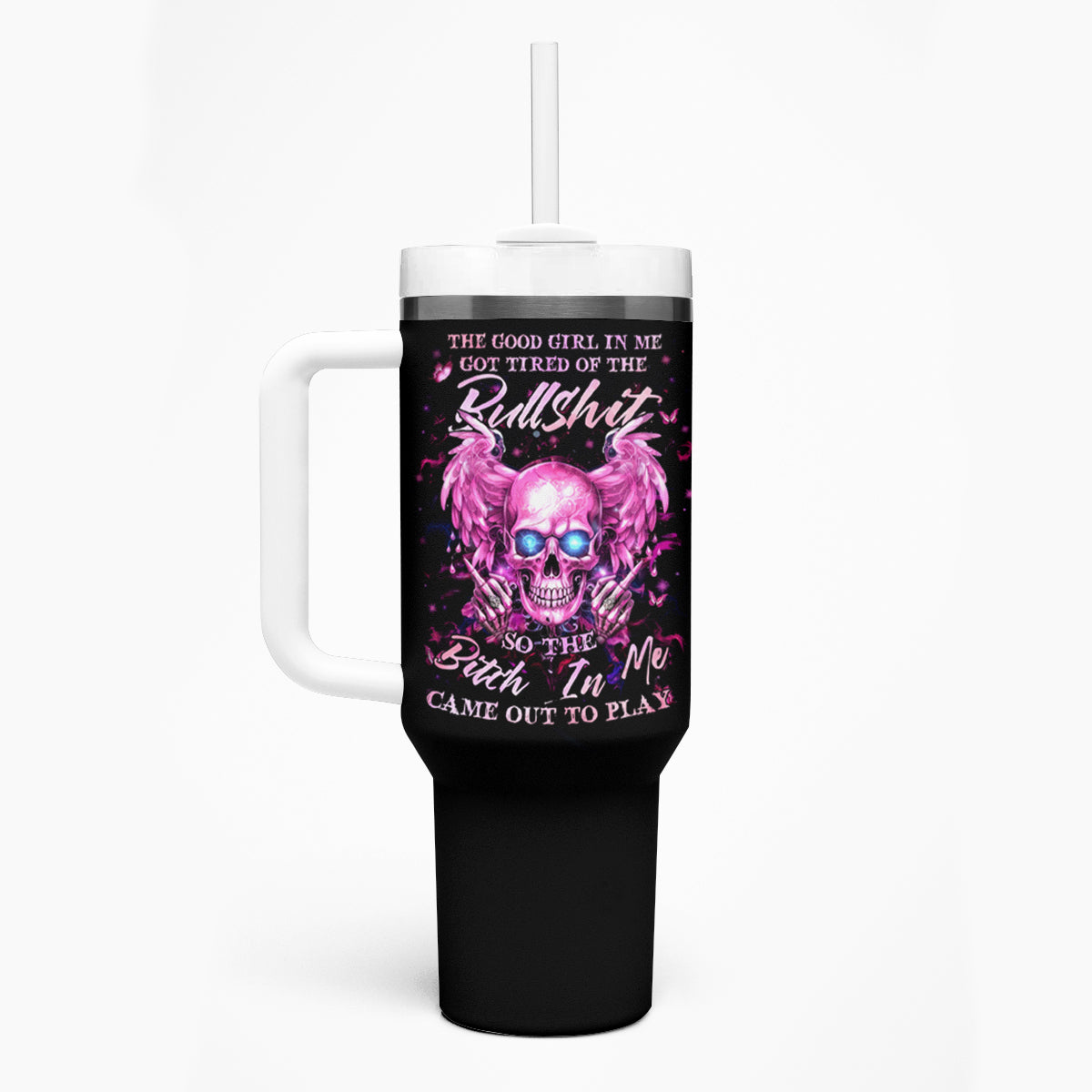 Angel Skull Tumbler With Handle The Good Girl In Me Got Tired Of The Bullshit - Wonder Print Shop