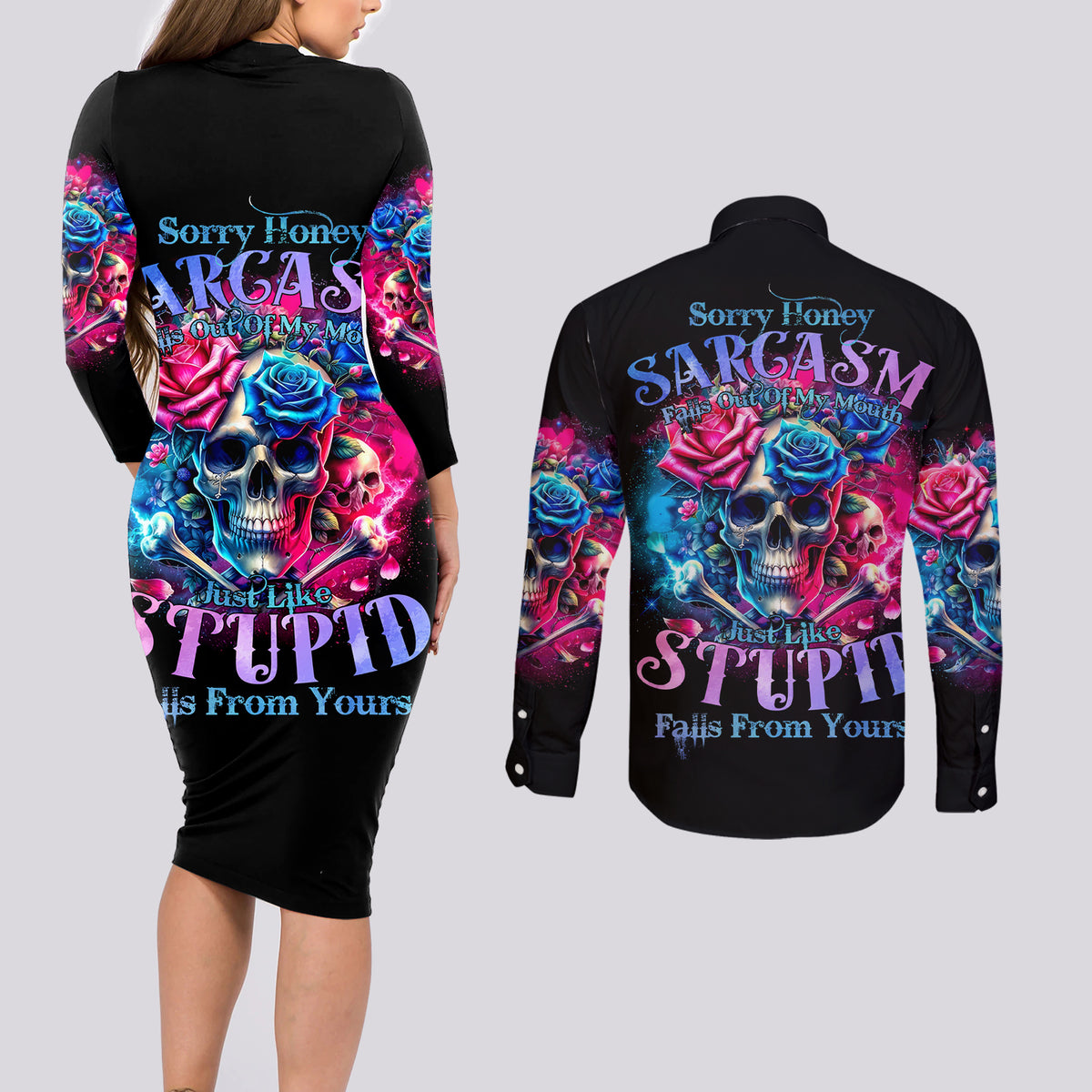 Rose SKull Couples Matching Long Sleeve Bodycon Dress and Long Sleeve Button Shirt Sorry Honey Sarcasm Falls Out Of My Mouth Just Like Stupid Fall From Your - Wonder Print Shop