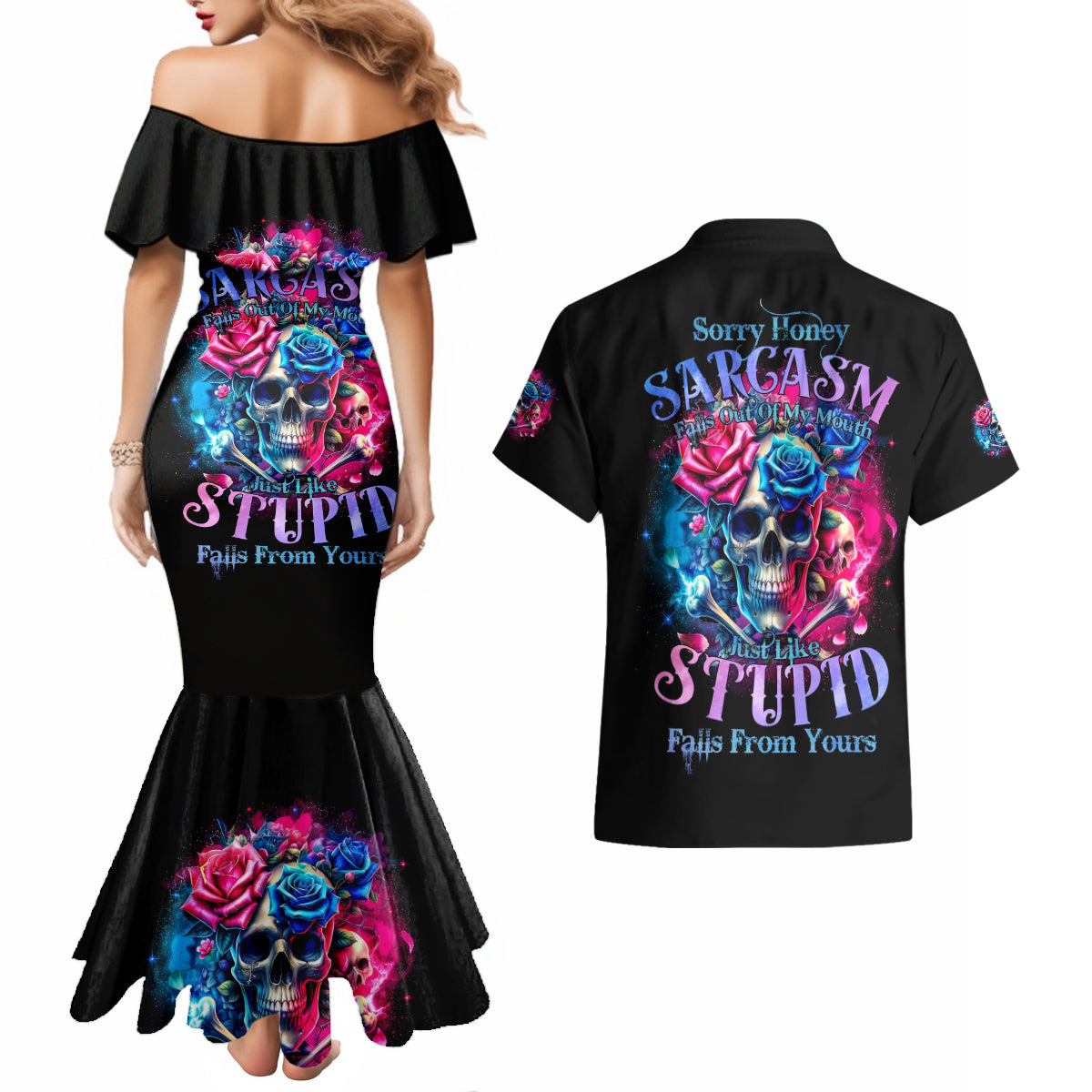 Rose SKull Couples Matching Mermaid Dress and Hawaiian Shirt Sorry Honey Sarcasm Falls Out Of My Mouth Just Like Stupid Fall From Your - Wonder Print Shop