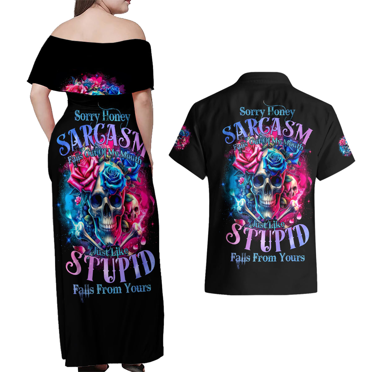Rose SKull Couples Matching Off Shoulder Maxi Dress and Hawaiian Shirt Sorry Honey Sarcasm Falls Out Of My Mouth Just Like Stupid Fall From Your - Wonder Print Shop
