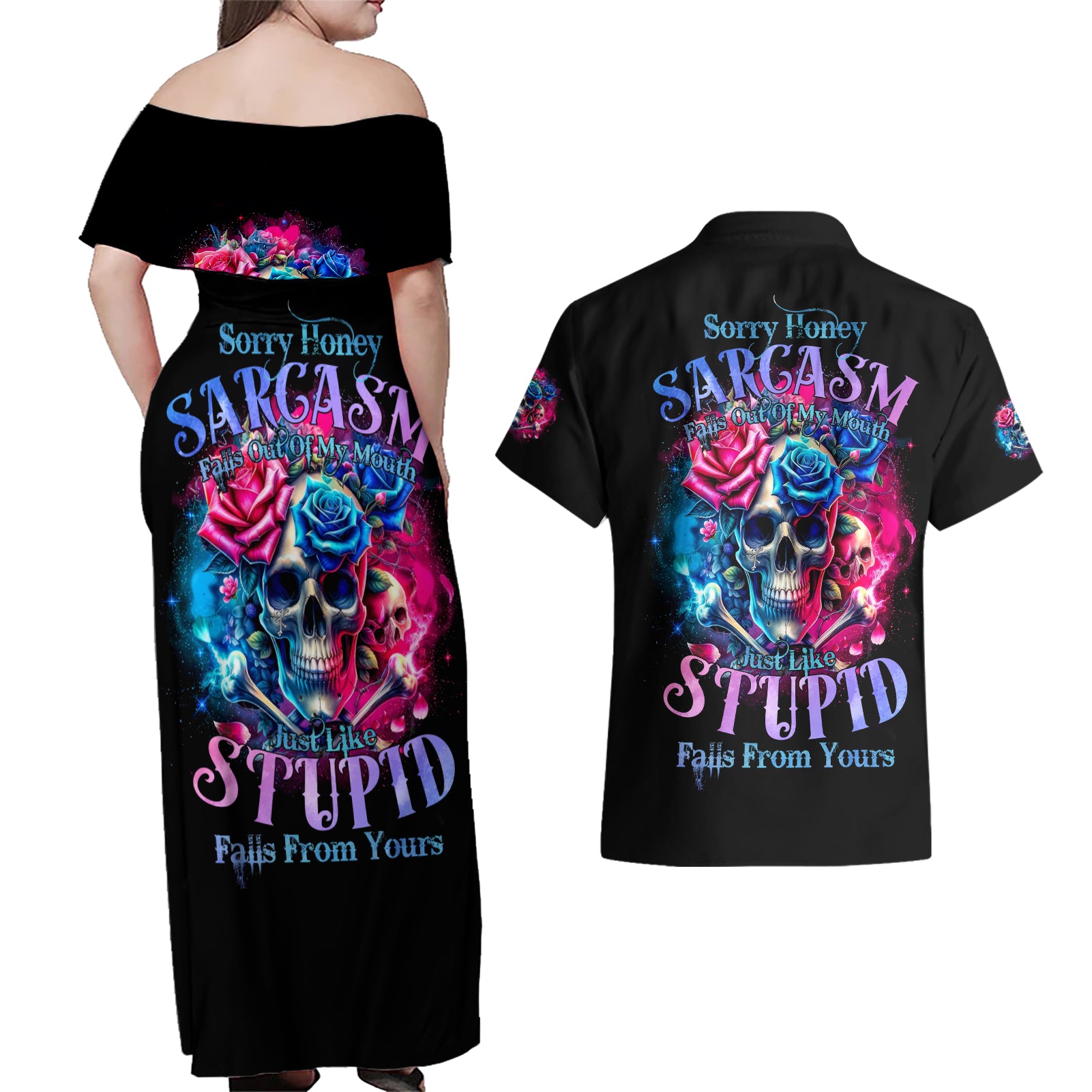 Rose SKull Couples Matching Off Shoulder Maxi Dress and Hawaiian Shirt Sorry Honey Sarcasm Falls Out Of My Mouth Just Like Stupid Fall From Your - Wonder Print Shop