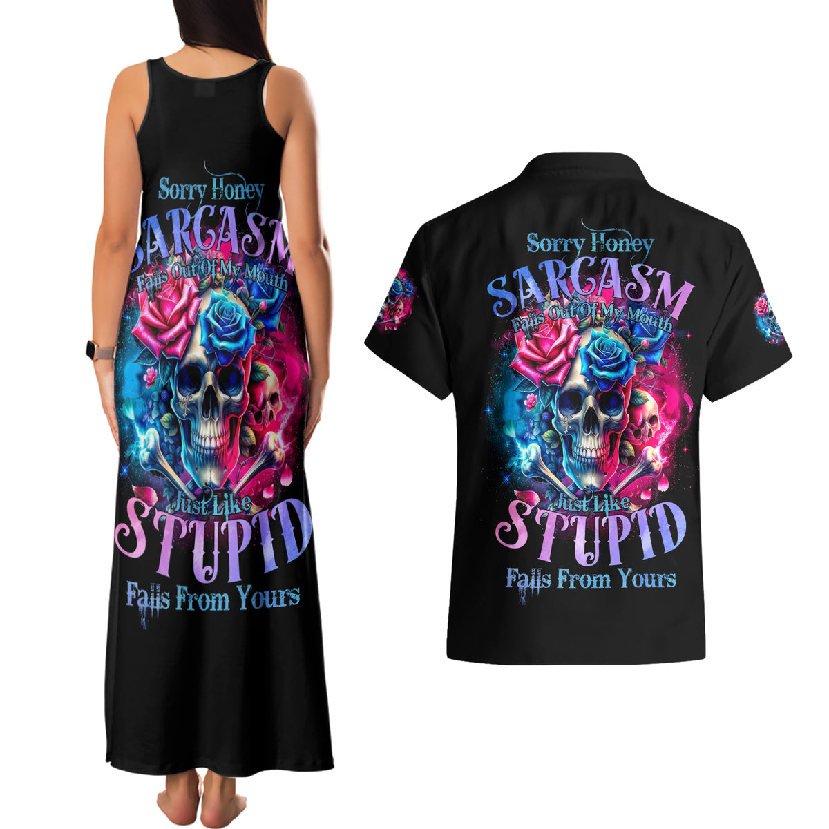 Rose SKull Couples Matching Tank Maxi Dress and Hawaiian Shirt Sorry Honey Sarcasm Falls Out Of My Mouth Just Like Stupid Fall From Your - Wonder Print Shop