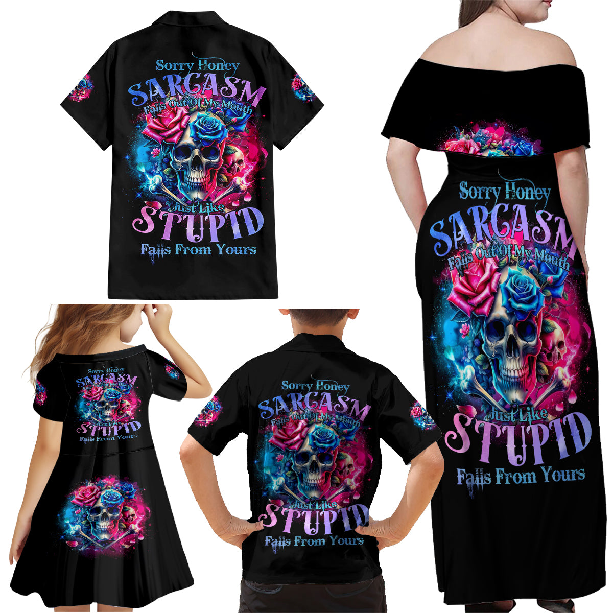 Rose SKull Family Matching Off Shoulder Maxi Dress and Hawaiian Shirt Sorry Honey Sarcasm Falls Out Of My Mouth Just Like Stupid Fall From Your - Wonder Print Shop