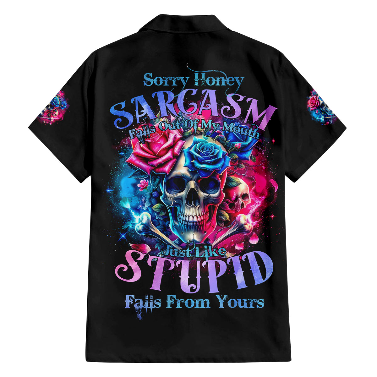 Rose SKull Family Matching Puletasi and Hawaiian Shirt Sorry Honey Sarcasm Falls Out Of My Mouth Just Like Stupid Fall From Your - Wonder Print Shop