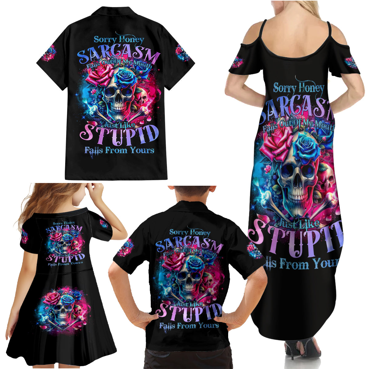 Rose SKull Family Matching Summer Maxi Dress and Hawaiian Shirt Sorry Honey Sarcasm Falls Out Of My Mouth Just Like Stupid Fall From Your - Wonder Print Shop