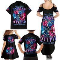 Rose SKull Family Matching Summer Maxi Dress and Hawaiian Shirt Sorry Honey Sarcasm Falls Out Of My Mouth Just Like Stupid Fall From Your - Wonder Print Shop