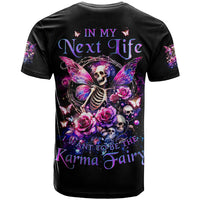 Fairy Skull T Shirt In My Next Life I Want To Be The Karma Fairy - Wonder Print Shop