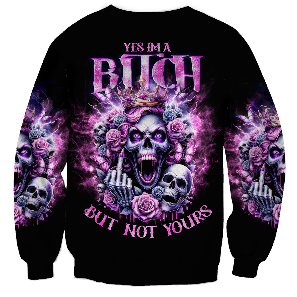 Queen Skull Sweatshirt Yes I'm A Bitch But Not Yours - Wonder Print Shop
