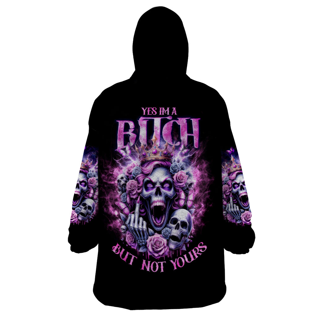 Queen Skull Wearable Blanket Hoodie Yes I'm A Bitch But Not Yours - Wonder Print Shop