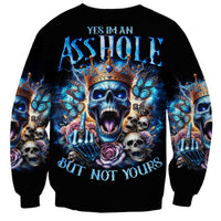 King Skull Sweatshirt Yes I'm Asshole But Not Yours - Wonder Print Shop