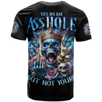 King Skull T Shirt Yes I'm Asshole But Not Yours - Wonder Print Shop