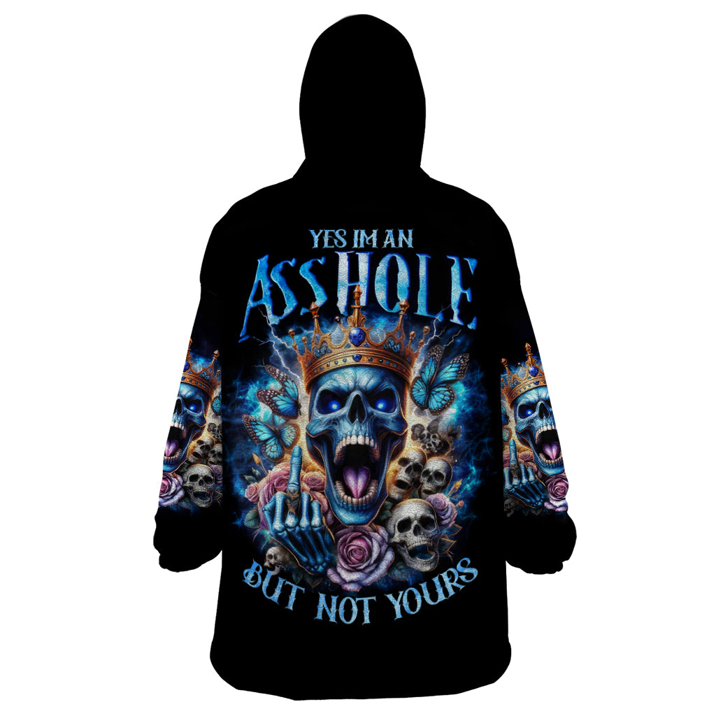 King Skull Wearable Blanket Hoodie Yes I'm Asshole But Not Yours - Wonder Print Shop