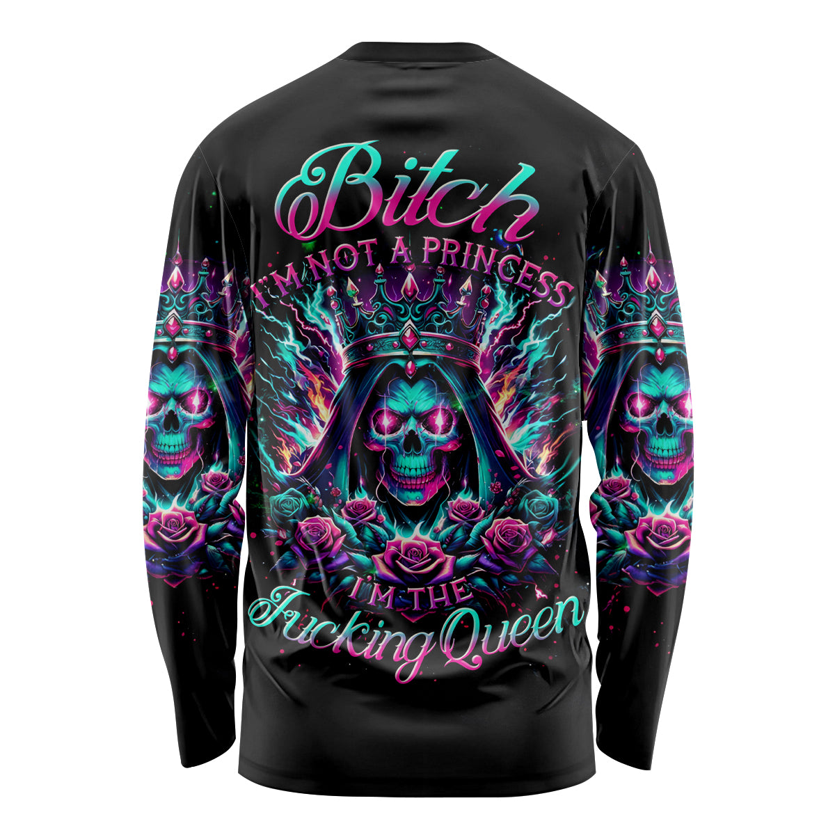 Queen Skull Long Sleeve Shirt Bitch I'm Not A Princess I'm The Fucking Queen - Wonder Print Shop