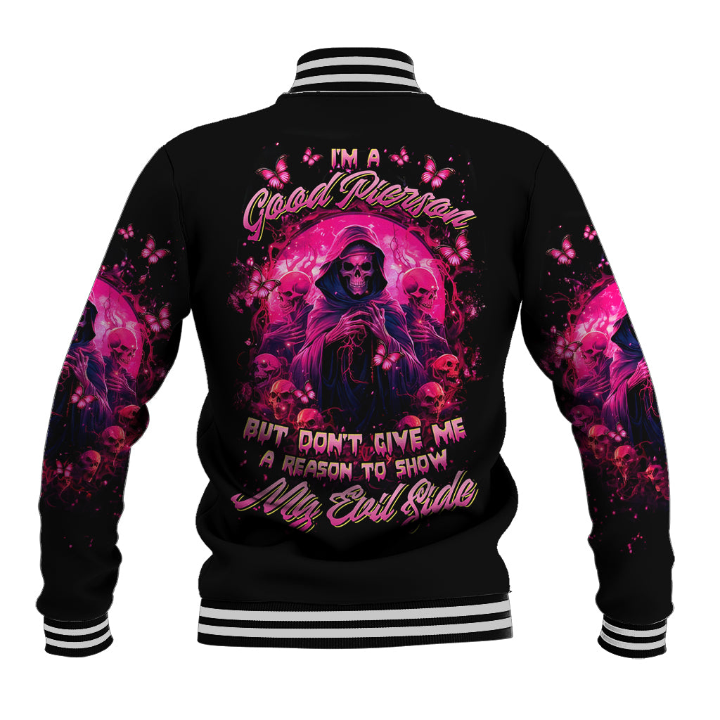 Reaper Skull Baseball Jacket I'm A Good Person But Don't Give Me A Reason To Show My Evil - Wonder Print Shop