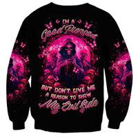 Reaper Skull Sweatshirt I'm A Good Person But Don't Give Me A Reason To Show My Evil - Wonder Print Shop
