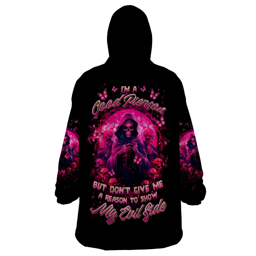 Reaper Skull Wearable Blanket Hoodie I'm A Good Person But Don't Give Me A Reason To Show My Evil - Wonder Print Shop