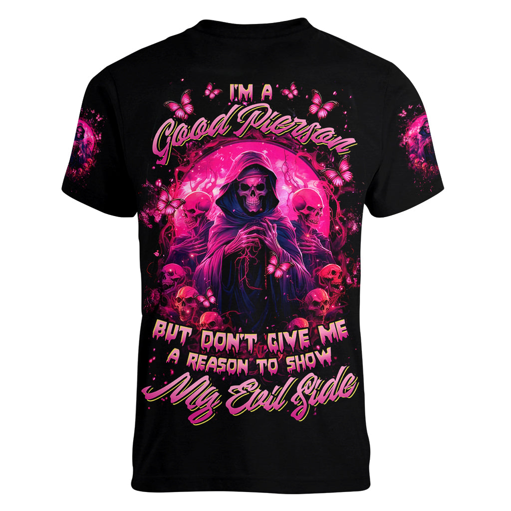 Reaper Skull Women V Neck T Shirt I'm A Good Person But Don't Give Me A Reason To Show My Evil - Wonder Print Shop