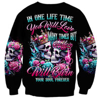 Couple Skull Sweatshirt In One Life Time You Will Love Many Time But One Love - Wonder Print Shop