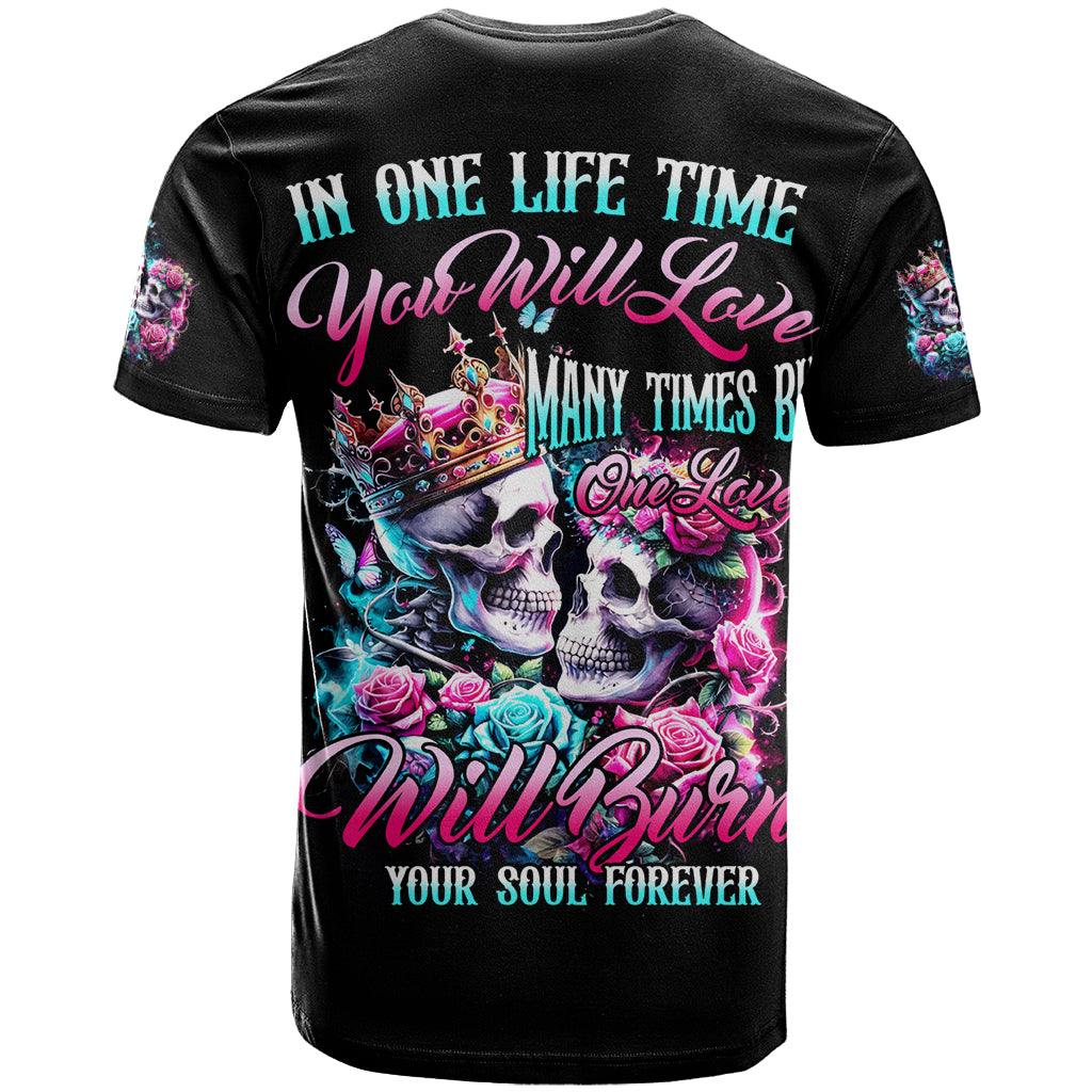Couple Skull T Shirt In One Life Time You Will Love Many Time But One Love - Wonder Print Shop
