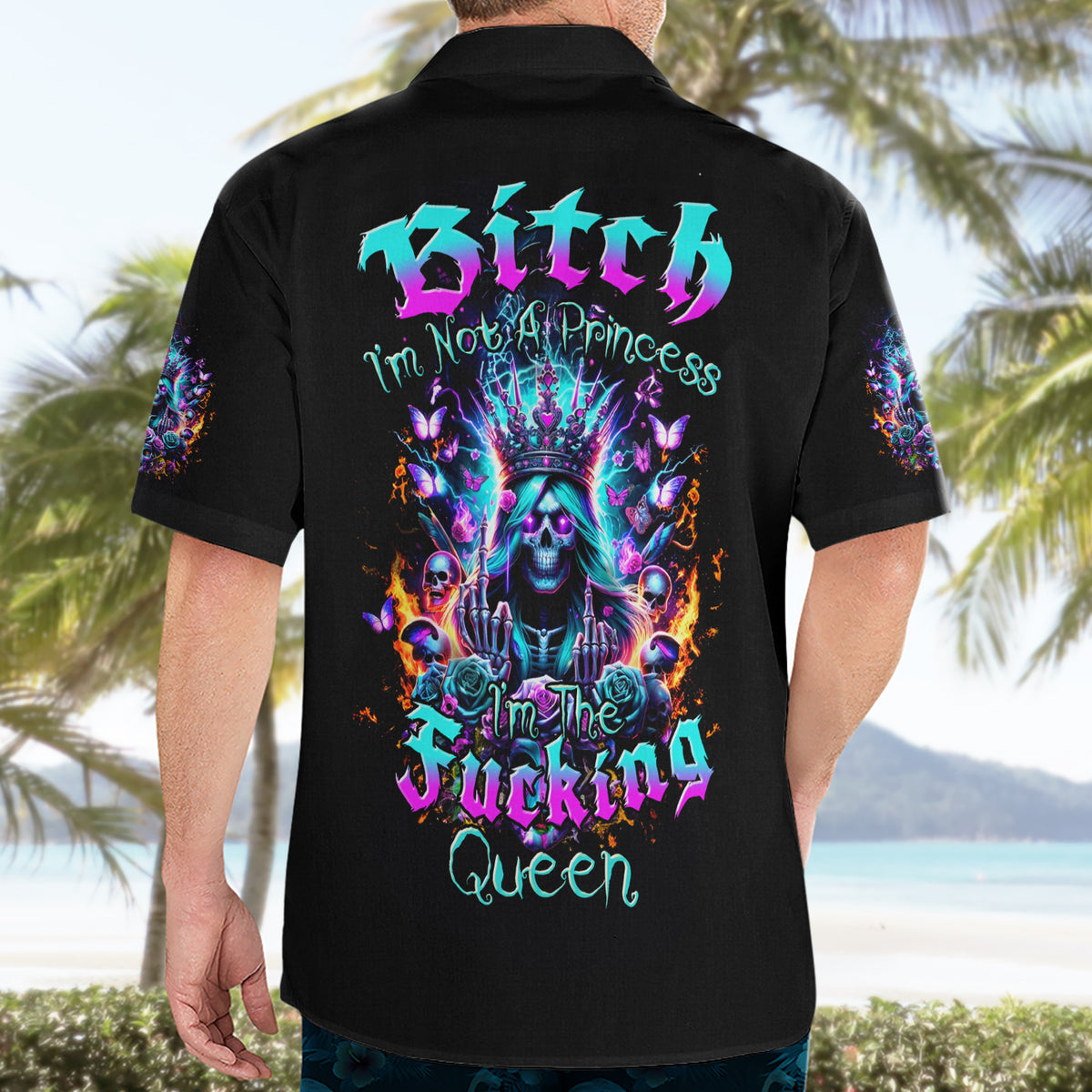 Queen Skull Hawaiian Shirt Bitch I'm Not A Princess I'm The Fucking Queen - Wonder Print Shop