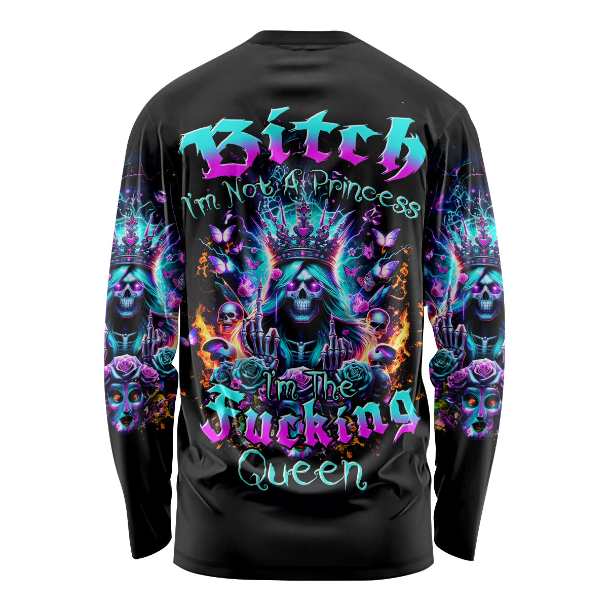 Queen Skull Long Sleeve Shirt Bitch I'm Not A Princess I'm The Fucking Queen - Wonder Print Shop