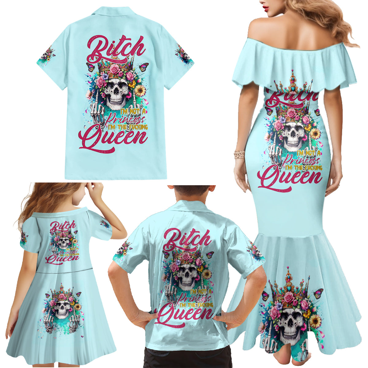 Skull Fairy Family Matching Mermaid Dress and Hawaiian Shirt Bitch I'm Not A Princess I'm The Fucking Queen - Wonder Print Shop