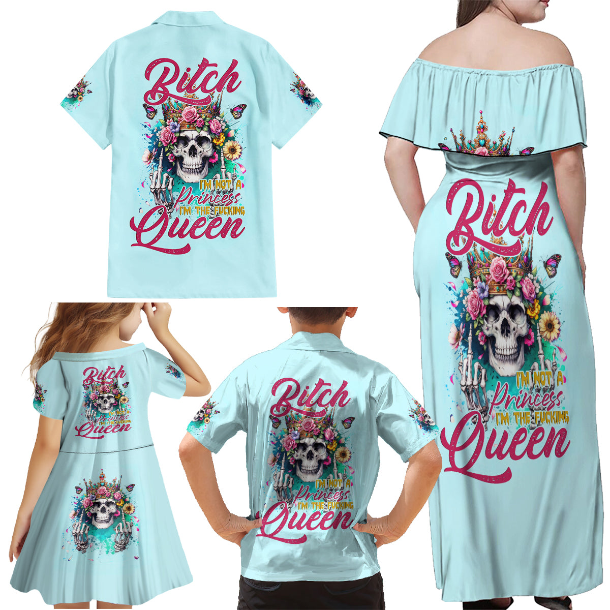 Skull Fairy Family Matching Off Shoulder Maxi Dress and Hawaiian Shirt Bitch I'm Not A Princess I'm The Fucking Queen - Wonder Print Shop