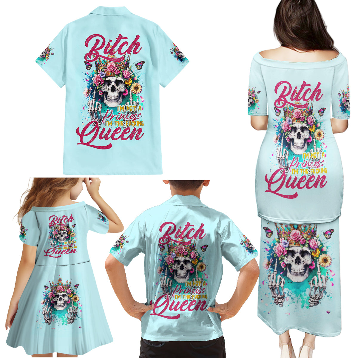 Skull Fairy Family Matching Puletasi and Hawaiian Shirt Bitch I'm Not A Princess I'm The Fucking Queen - Wonder Print Shop