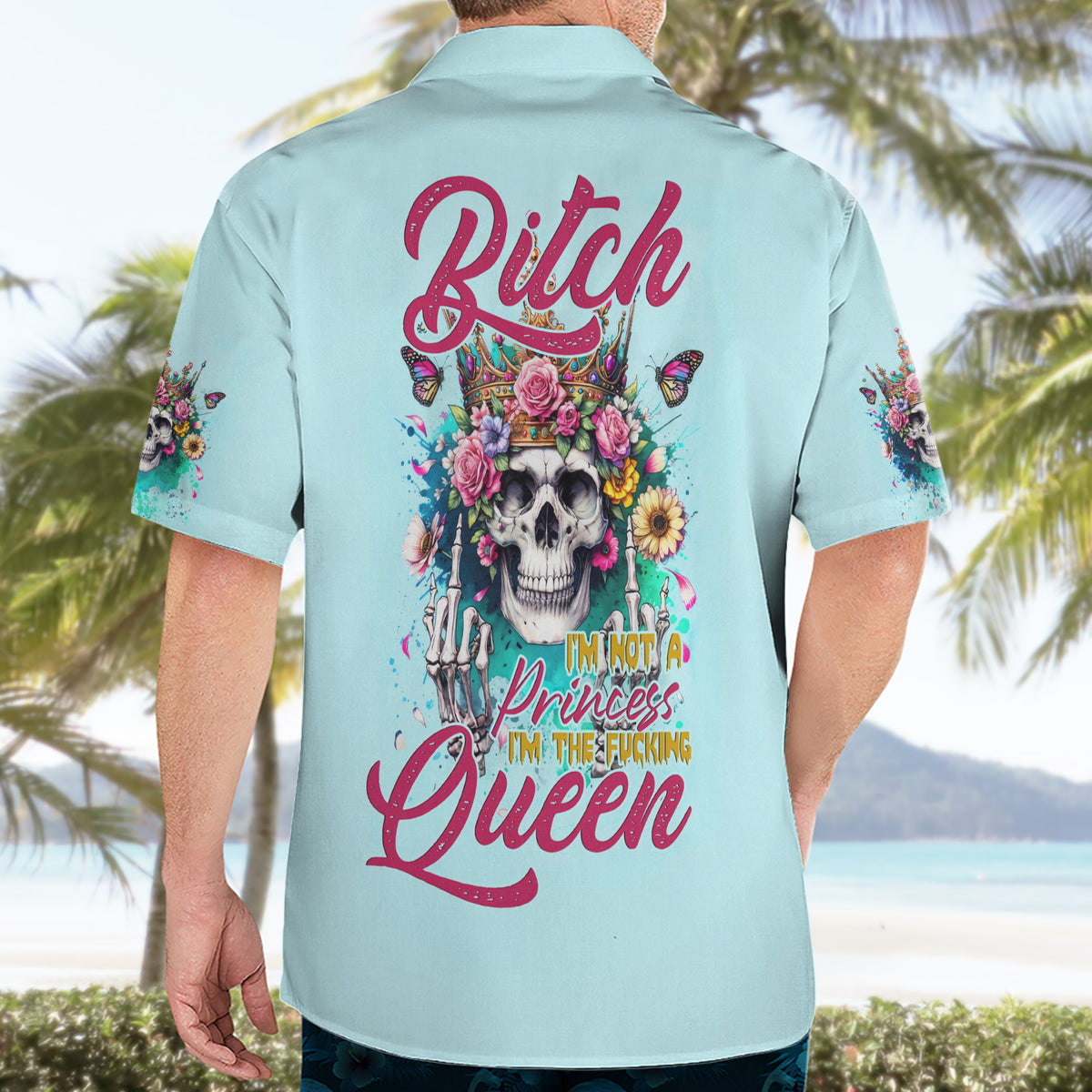 Skull Fairy Hawaiian Shirt Bitch I'm Not A Princess I'm The Fucking Queen - Wonder Print Shop