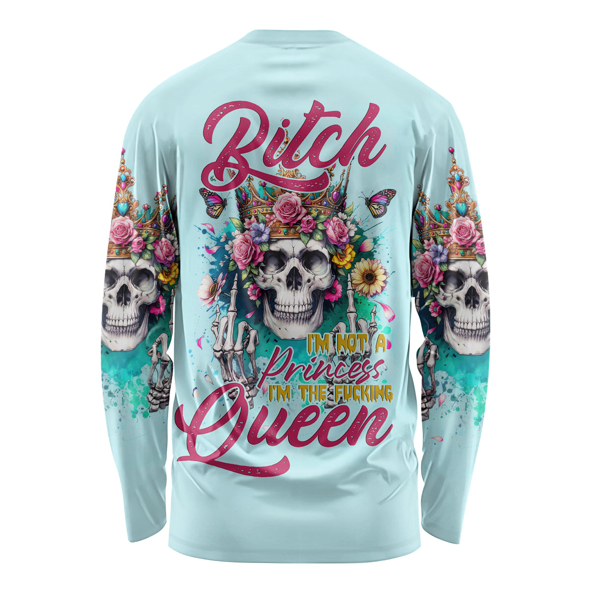 Skull Fairy Long Sleeve Shirt Bitch I'm Not A Princess I'm The Fucking Queen - Wonder Print Shop