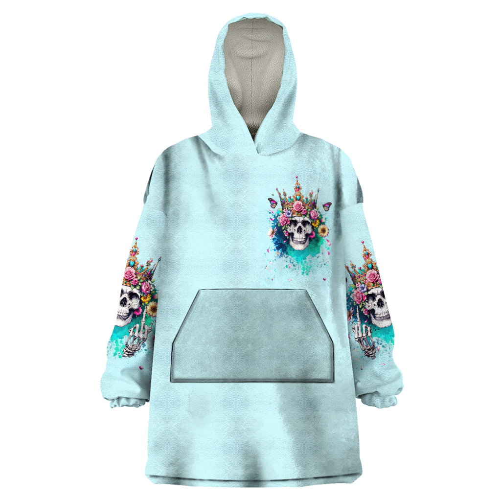 Skull Fairy Wearable Blanket Hoodie Bitch I'm Not A Princess I'm The Fucking Queen - Wonder Print Shop