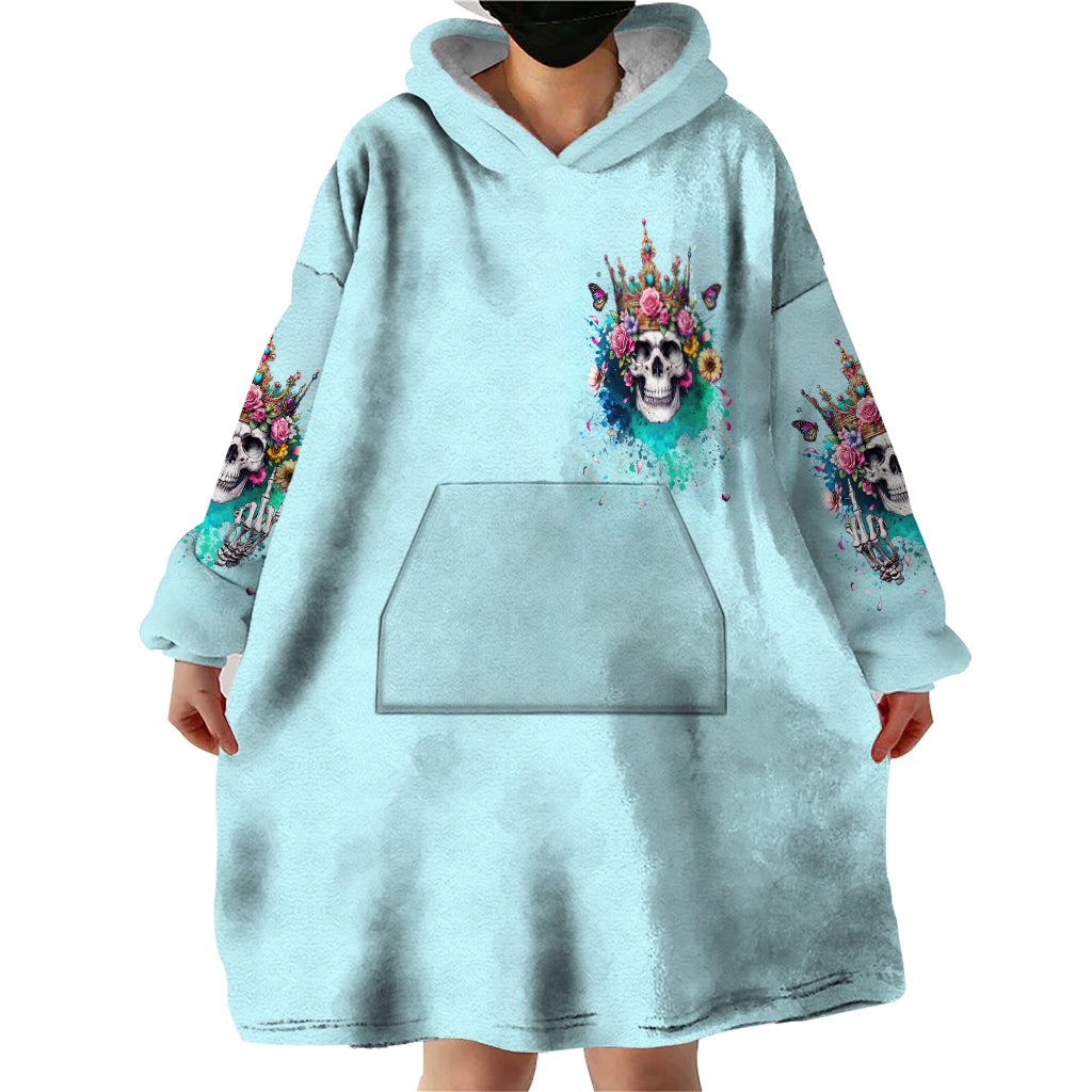 Skull Fairy Wearable Blanket Hoodie Bitch I'm Not A Princess I'm The Fucking Queen - Wonder Print Shop