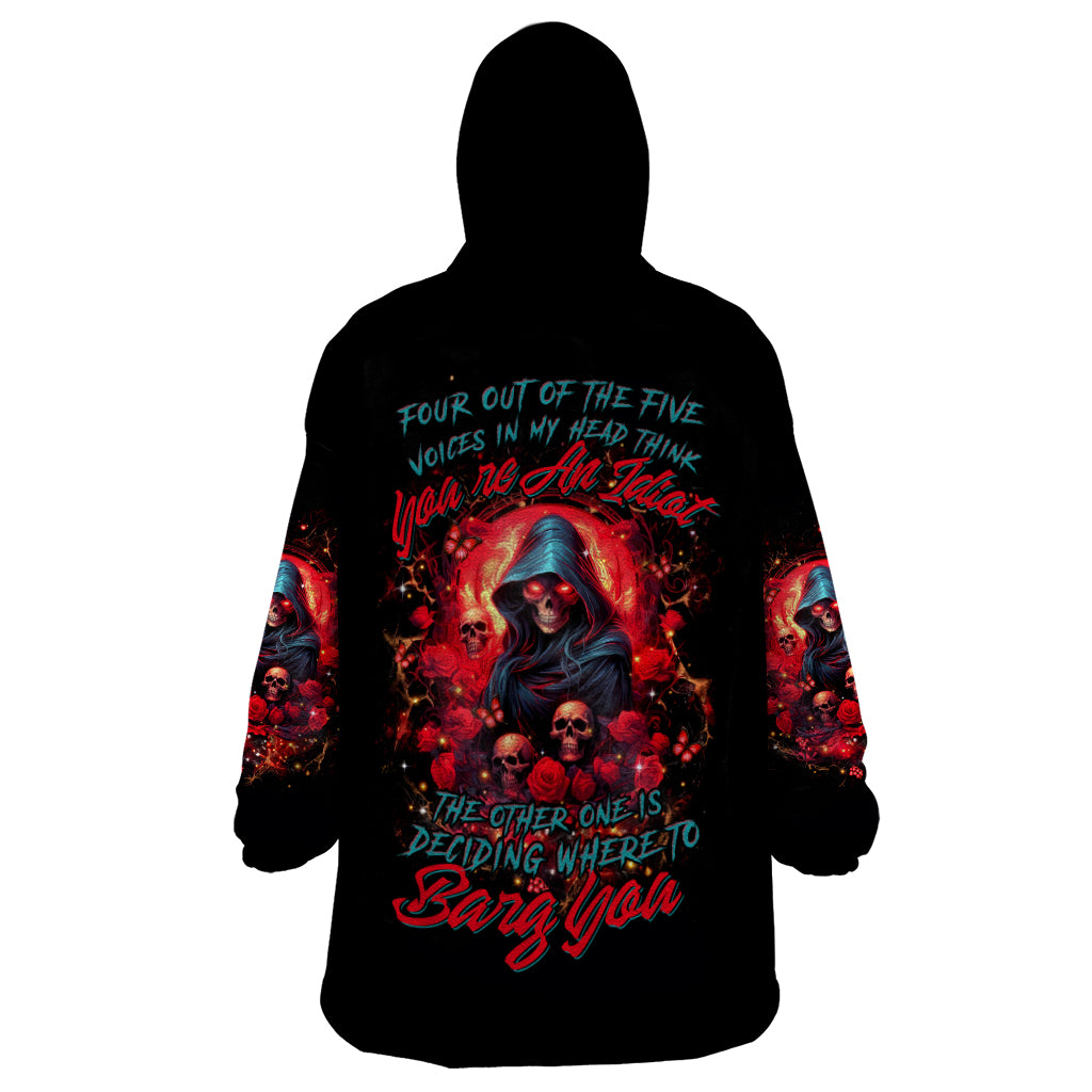 Rose Queen Wearable Blanket Hoodie Four Out Of The Five Voices In My Head Think You re An Idiot - Wonder Print Shop